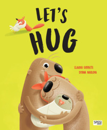 Let's hug. Ediz. a colori - Claudio Gobbetti - Diana Nikolova