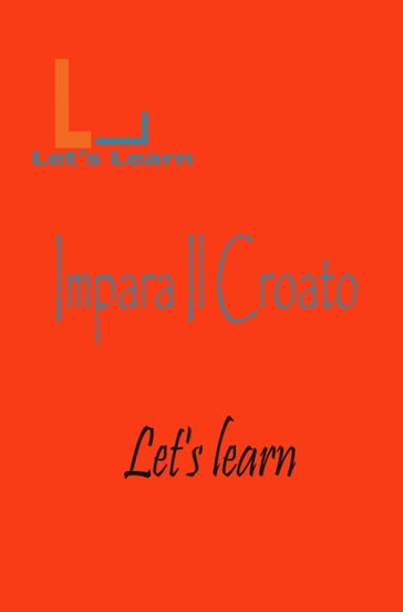 Let's learn - Impara Il Croato - LET