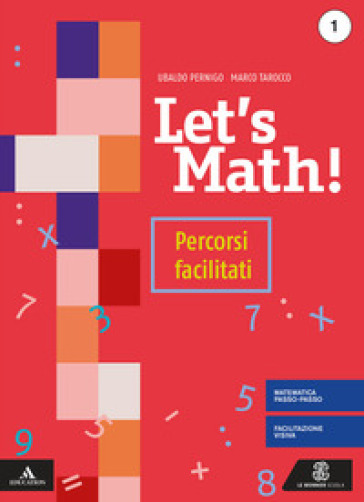 Let's math! Percorsi facilitati. Per la Scuola media. Con e-book. Con espansione online. Vol. 1 - Ubaldo Pernigo - Marco Tarocco