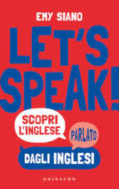 Let s speak! Scopri inglese parlato dagli inglesi