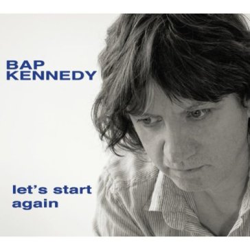 Let's start again - BAP KENNEDY