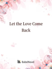 Let the Love Come Back