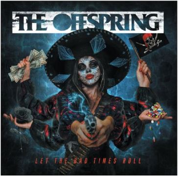 Let the bad times roll - The Offspring