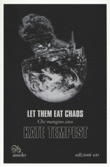 Let them eat chaos-Che mangino caos. Testo inglese a fronte - Kate Tempest