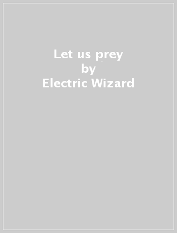 Let us prey - Electric Wizard