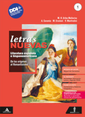 Letras nuevas. Literatura española e hispanoamericana. Per le Scuole superiori. Con e-book. Con espansione online. Vol. 1: De los orígenes al Romanticismo