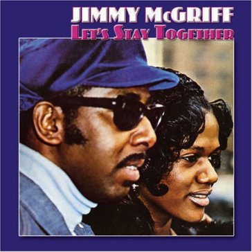 Lets stay together.. - Jimmy McGriff