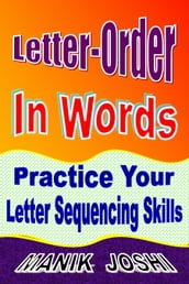 Letter-Order In Words: Practice Your Letter Sequencing Skills