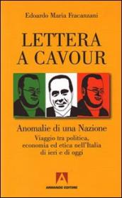 Lettera a Cavour. Anomalie di una nazione. Viaggio tra politica, economia ed etica nell