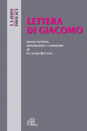 Lettera di Giacomo. Nuova versione, introduzione e commento