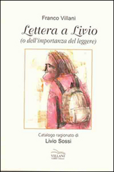 Lettera a Livio o dell'importanza del leggere - Franco Villani