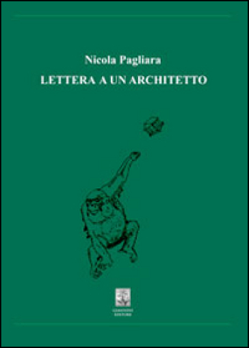 Lettera a un architetto - Nicola Pagliara