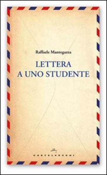 Lettera a uno studente - Raffaele Mantegazza