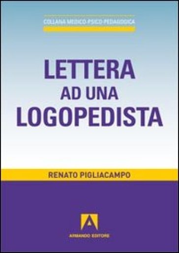 Lettera ad una logopedista - Renato Pigliacampo