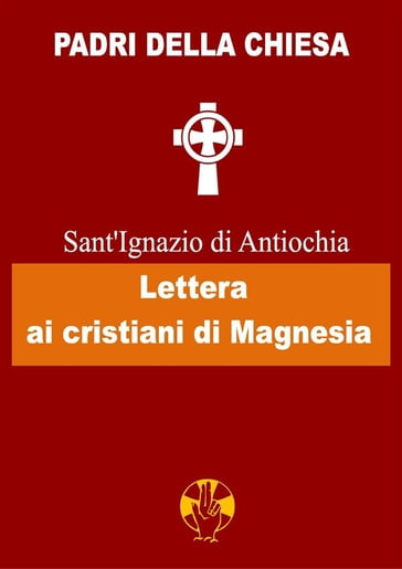 Lettera ai cristiani di Magnesia - Sant