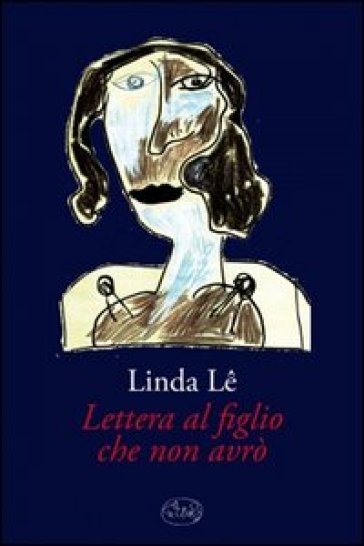 Lettera al figlio che non avrò - Le Linda