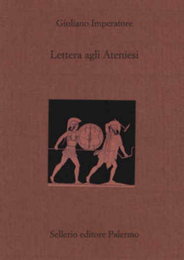 Lettera agli ateniesi. Testo greco a fronte - Giuliano l