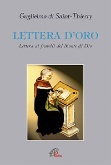 Lettera d'oro. Lettera ai fratelli del Monte di Dio - Guglielmo di Saint-Thierry