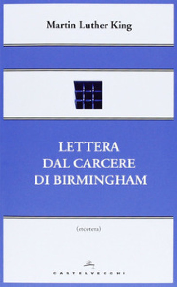 Lettera dal carcere di Birmingham - Martin Luther King