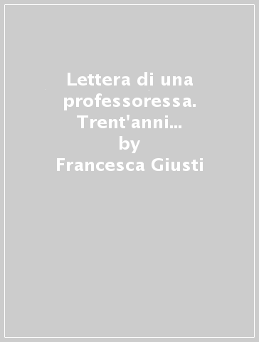 Lettera di una professoressa. Trent'anni dopo Barbiana - Francesca Giusti