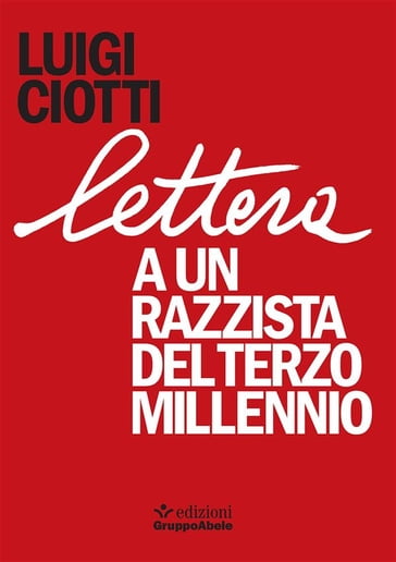 Lettera a un razzista del terzo millennio - Luigi Ciotti