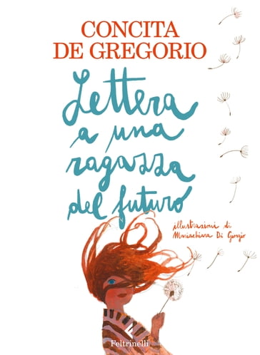 Lettera a una ragazza del futuro - Concita De Gregorio