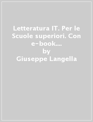 Letteratura IT. Per le Scuole superiori. Con e-book. Con espansione online. 2. - Giuseppe Langella - Pierantonio Frare - Paolo Gresti