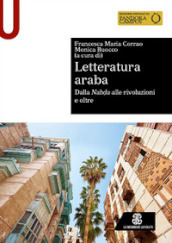 Letteratura araba. Dalla Nah¿a alle rivoluzioni e oltre