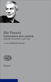 Letteratura arte società. Articoli e interventi 1938-1965. 2.