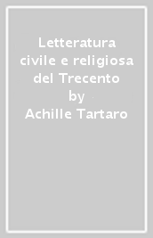 Letteratura civile e religiosa del Trecento