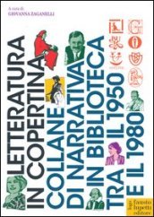 Letteratura in copertina. Collane di narrativa in biblioteca tra il 1950 e il 1980