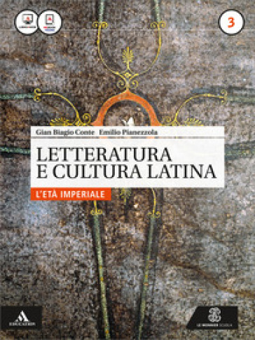 Letteratura e cultura latina. Per i Licei e gli Ist. magistrali. Con e-book. Con espansione online. 3: L'età imperiale