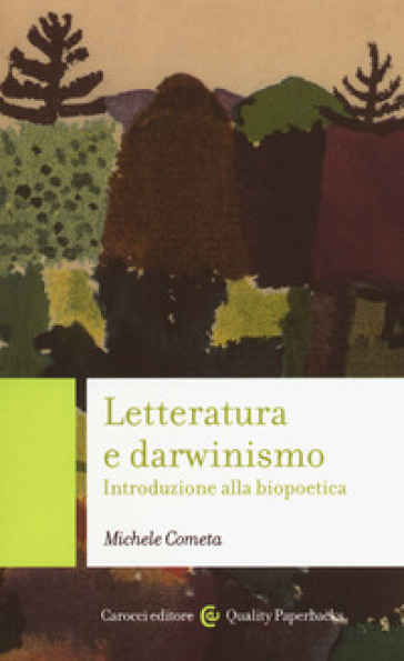 Letteratura e darwinismo. Introduzione alla biopoetica - Michele Cometa