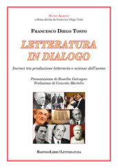 Letteratura in dialogo. Incroci tra produzione letteraria e scienze dell uomo