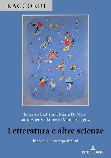 Letteratura e altre scienze - Lorenzo Marchese - Lucia Faienza - Lorenzo Battistini - Maria Di Maro