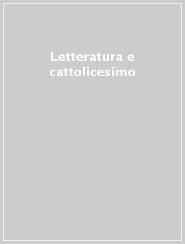 Letteratura e cattolicesimo