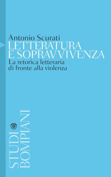 Letteratura e sopravvivenza - Antonio Scurati