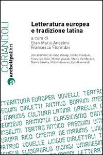 Letteratura europea e tradizione latina - Gian Mario Anselmi - Francesca Florimbi