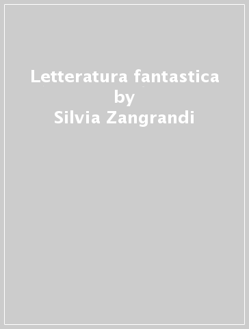 Letteratura fantastica - Silvia Zangrandi