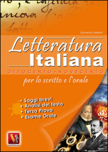 Letteratura italiana '800 e '900 per lo scritto e l'orale - Domenico Milletti