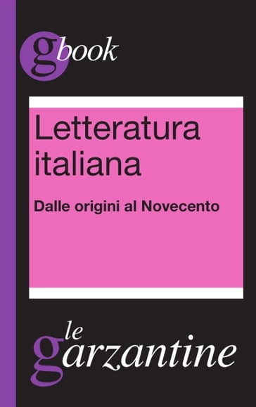 Letteratura italiana - Dalle origini al Novecento - AA.VV. Artisti Vari