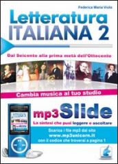 Letteratura italiana. Riassunto da leggere e ascoltare. Con file MP3. 2: Dal Seicento ala prima metà dell Ottocento