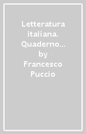 Letteratura italiana. Quaderno dello studente. Per le Scuole superiori. Vol. 2: Dal Rinascimento al verismo