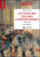 Letteratura italiana contemporanea. 1900-1945