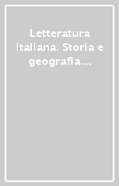 Letteratura italiana. Storia e geografia. 3.L Età contemporanea