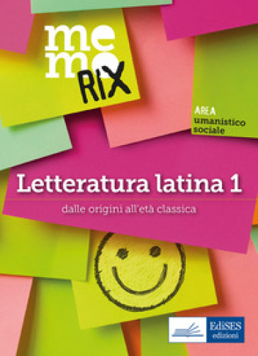 Letteratura latina. 1: Dalle origini all'età classica - Olimpia Rescigno