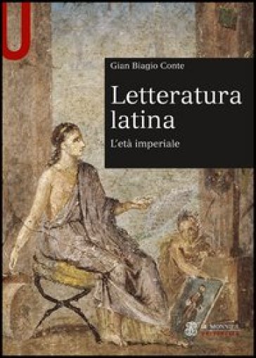 Letteratura latina. L'età imperiale - Gian Biagio Conte