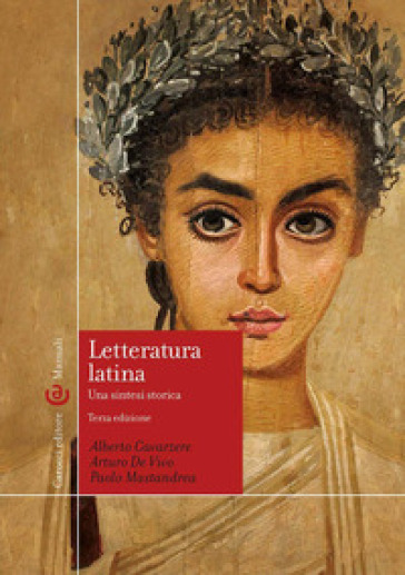 Letteratura latina. Una sintesi storica - Paolo Mastandrea - Alberto Cavarzere - Arturo De Vivo