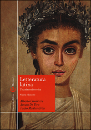 Letteratura latina. Una sintesi storica - Paolo Mastandrea - Alberto Cavarzere - Arturo De Vivo