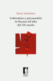 Letteratura e psicoanalisi in Russia all alba del XX secolo